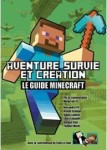 Guide Minecraft - Aventure, Survie Et Création 
