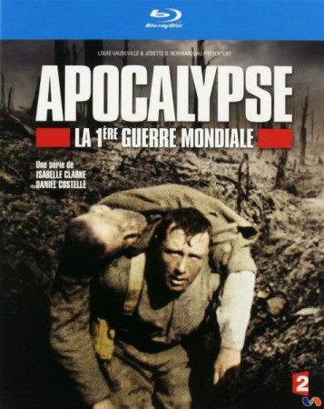 Apocalypse - La 1ère Guerre Mondiale - BluRay