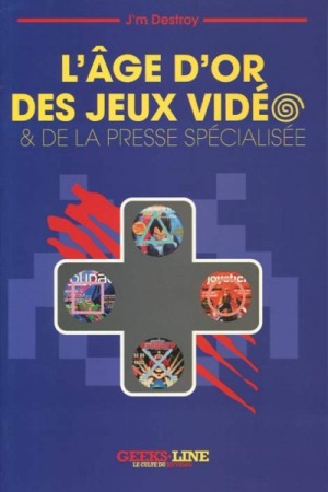 L'Âge d'Or des Jeux Vidéo & de la Presse Spécialisée - Librairie
