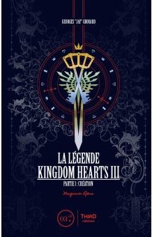 La Légende Kingdom Hearts III - Partie 1 : Création - Librairie