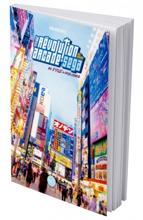 La Révolution Arcade de SEGA - De 1945 à nos Jours - Librairie